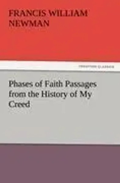 Francis William Newman | Phases Of Faith Passages From The History Of My Creed-image