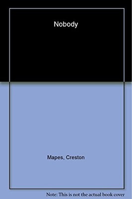 NOBODY By Creston Mapes - Hardcover *Excellent Condition*