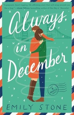 Always, in December: A Novel, Stone, Emily