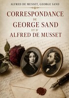 Alfred De Musset (U. A.) | Correspondance De George Sand Et D'alfred De Musset