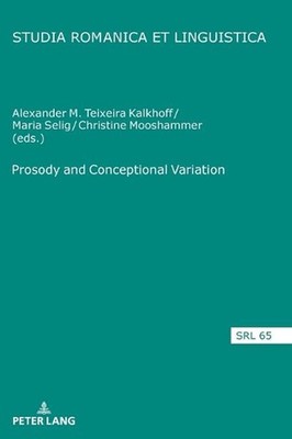 Prosody and Conceptional Variation by Alexander Teixeira Kalkhoff (English) Hard