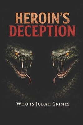 Heroin's Deception: Who Is Judah Grimes by Curtis Ruffin Paperback Book
