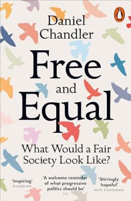 Free and Equal: What Would a Fair So... by Chandler, Daniel Paperback / softback
