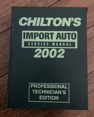 Chilton Import Auto Service Manual 2002 Edition Covers 1998-2002 Hardcover