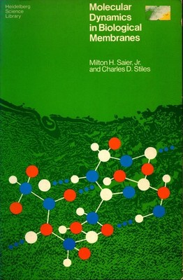 Molecular dynamics in biological membranes Saier, Milton H. Jr. und Charles D. S