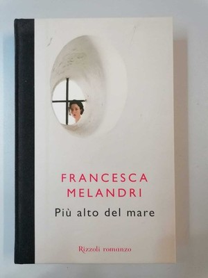 Höchster als das Meer - Melandri (Rizzoli 2012 1. Auflage)