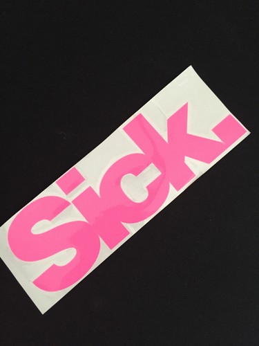 Sick in Pink Auto Car Van Truck Vinyl Graphics Removable Decal Sticker USA