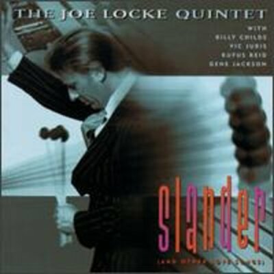Slander (And Other Love Songs) by Joe Locke: New