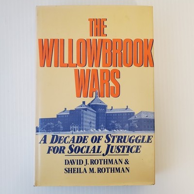 Willowbrook Wars by David J Rothman & Sheila M Rothman HC 1st Ed 1st Print 1984