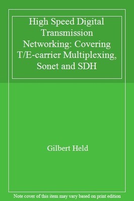 High Speed Digital Transmission Networking: Covering T/E-Carrier