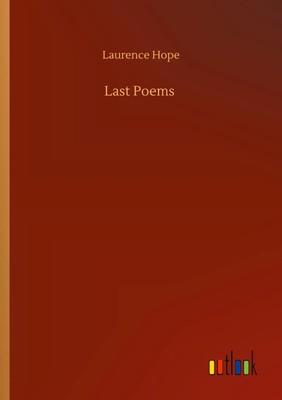 Laurence Hope | Last Poems | Taschenbuch | Englisch (2020) | 52 S.