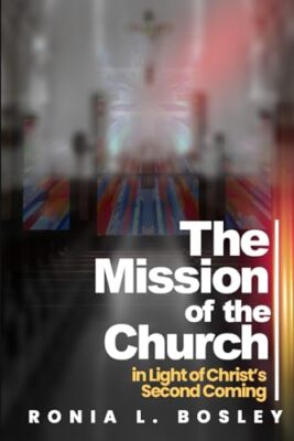 Bosley - Die Mission der Kirche im Licht der Wiederkunft Christi - J555z