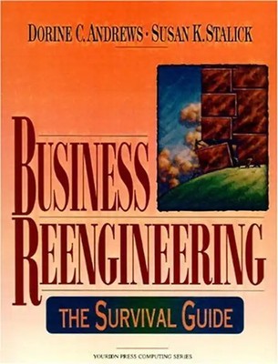 Business Reengineering: The Survival Guide (Yourdon Press Computing Series) - Do