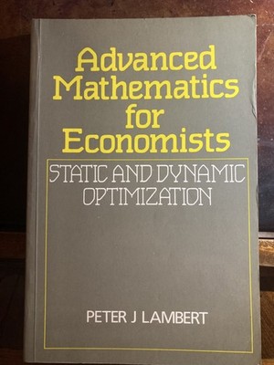 Advanced Mathematics for Economists: Static and Dynamic Optimization