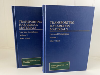 Transporting Hazardous Materials Law And Compliance Volumes 1 & 2 Albert V Hartl