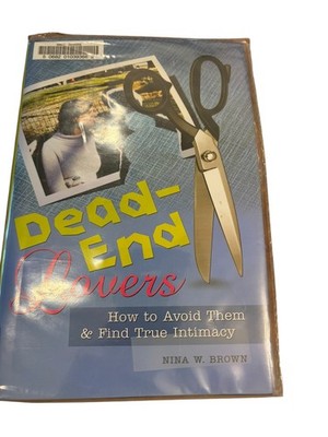 Dead-End Lovers Nina W. Brown 2008 First Praeger Relationships Psychology