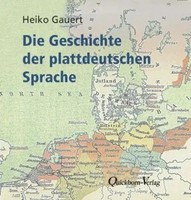 Die Geschichte Der Plattdeutschen Sprache | Heiko Gauert | Deutsch | Taschenbuch