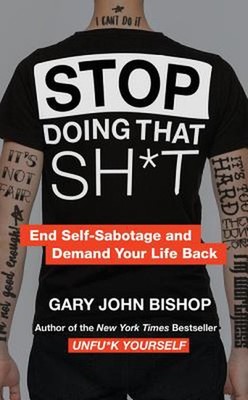 STOP DOING THAT INTL MERCH PB: End Self-Sabotage and Demand Your Life Back by Ga