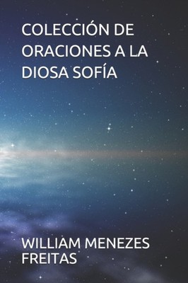 MENEZES FREITAS - COLECCIN DE ORACIONES A LA DIOSA SOFA - New paperb - X555z