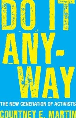 Do It Anyway: The New Generation - Paperback, by Martin Courtney E. - Very Good