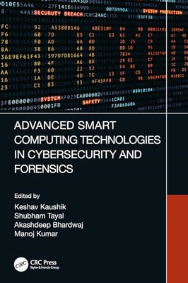 Advanced Smart Computing Technologies in Cybersecurity  - Paperback NEW Kaushik,
