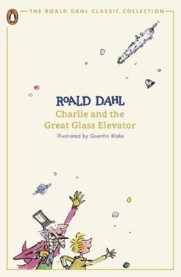 Charlie and the Great Glass Elevator: R..., Dahl, Roald
