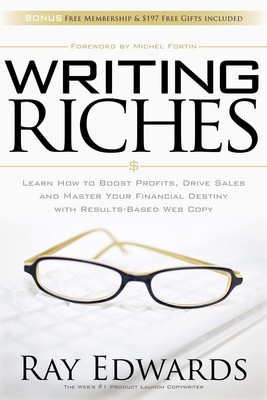 Writing Riches: Learn How to Boost Profits, Drive Sales and Master Your Fina...