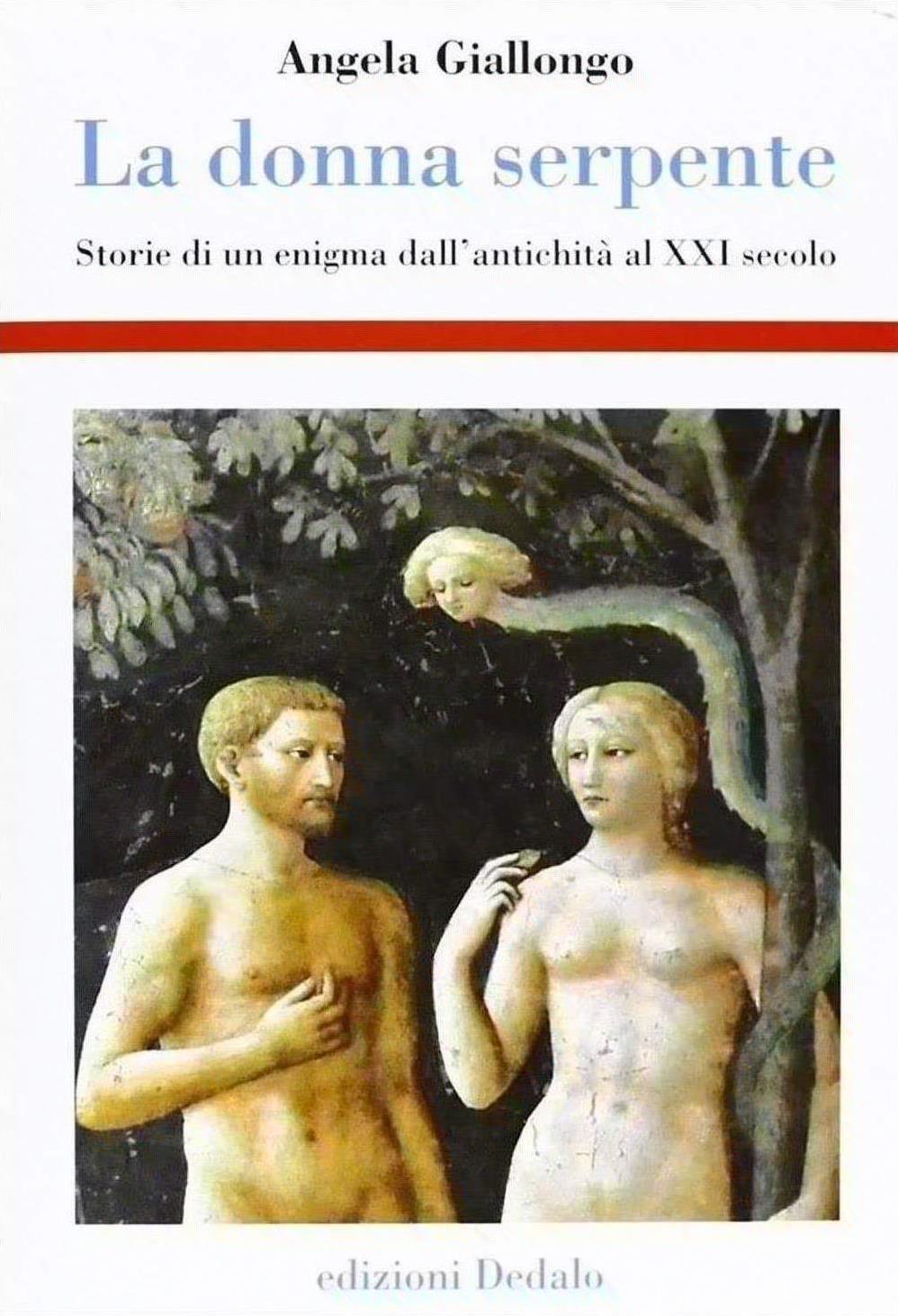 Libri Angela Giallongo - La Donna Serpente. Storie Di Un Enigma Dall'antichita A