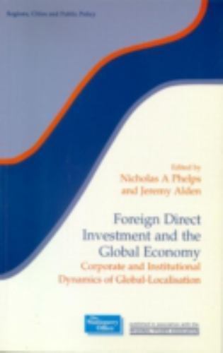Regions and Cities Ser.: Foreign Direst Investment and the Global Economy : ...