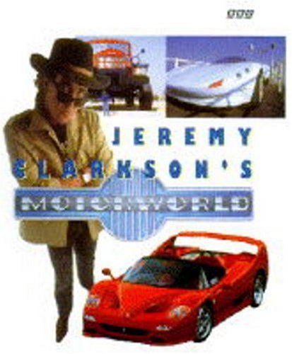 Jeremy Clarkson's Motorworld By Jeremy Clarkson