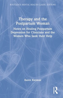 Therapy and the Postpartum Woman: Notes on Healing Postpartum Depression for...