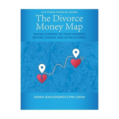 The Divorce Money Map: Taking Control of Your Finances Before, During, and Af...