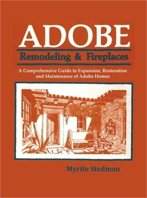 Adobe Remodeling & Fireplaces: A Comprehensive Guide to Expansion, Restoration a