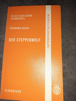 H. Hesse:Der Steppenwolf,Interpretationen Helga Esselborn-Krumbiegel Oldenbourg.
