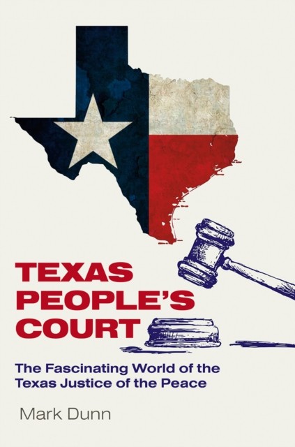 Texas People's Court by Mark Dunn (Hardback Book)