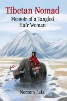 Tibetan Nomad Memoir Of A Tangled Hair Woman Norzom Lala Taschenbuch Englisch