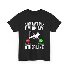 Fisherman Shirt, Sorry Can't Talk I'M on My Other Line Fishing Lover Funny Shirt