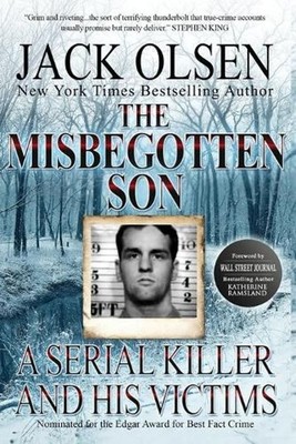 The Misbegotten Son: A Serial Killer and His Victims - The True Story of Arthur