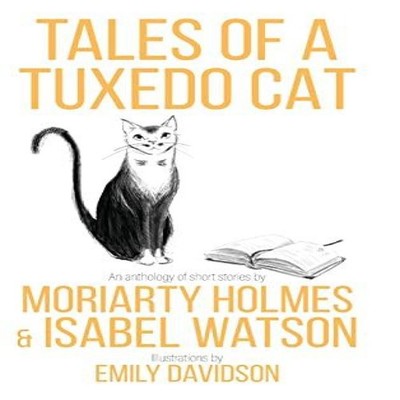 Tales of a Tuxedo Cat Isabel Watson Jill Isabel Ward