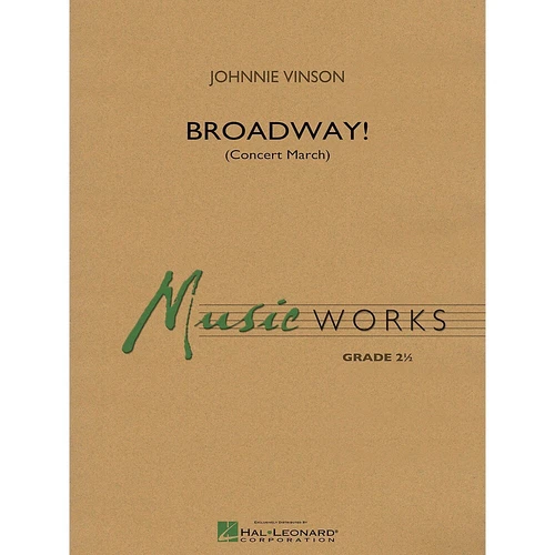 Hal Leonard Broadway! Concert Band Level 2.5 Composed by Johnnie Vinson