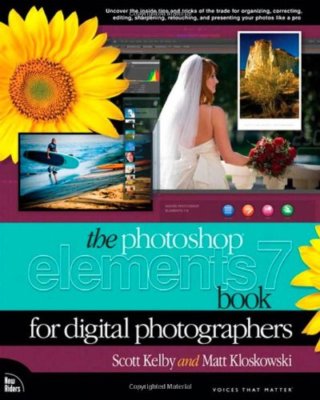 Photoshop Elements 7 Book for Digital Photographers (Voices That Matter),Scott 