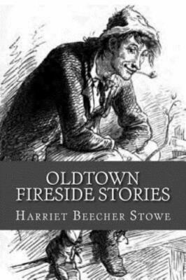 Oldtown Fireside Stories, Paperback by Stowe, Harriet Beecher; MyBook, Like N...