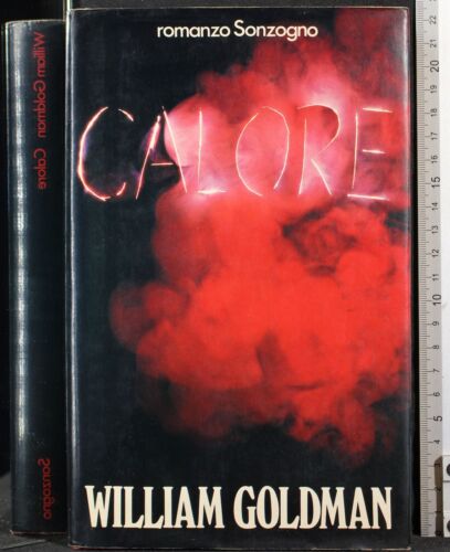 CALORE. WILLIAM GOLDMAN. SONZOGNO. - Picture 1 of 2