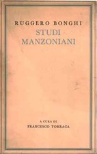 Studi manzoniani - Ruggero Bonghi (F. Le Monnier Editore) [1933]