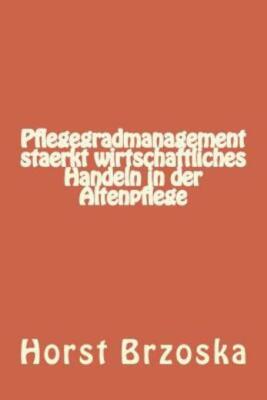 Pflegegradmanagement Staerkt Wirtschaftliches Handeln In Der Altenpflege