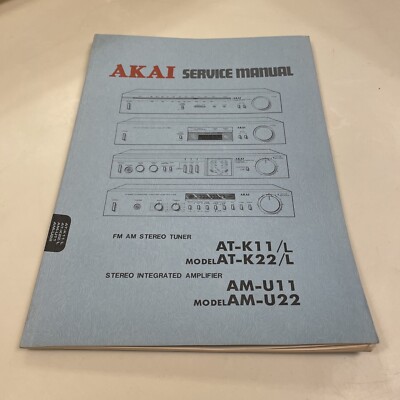 Akai Models AT-K11/L  AT-K22/L Tuner AM-U11 AM-U22 Amplifier Service Manual