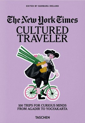 The New York Times. Kulturreisender. 100 Reisen für neugierige Gedanken
