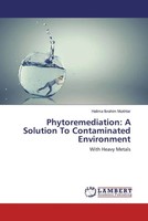 Halima Ibrahim Mukhtar | Phytoremediation: A Solution To Contaminated...