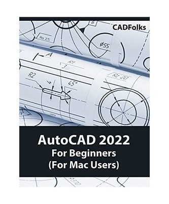 AutoCAD 2022 For Beginners (For Mac Users): COLORED, Cadfolks