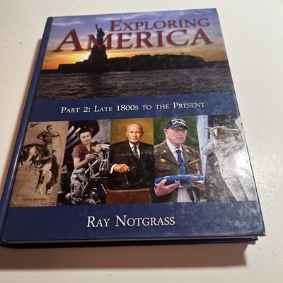 Exploring America Part 2 Late 1800s to the Present Ray Notgrass HC  Good